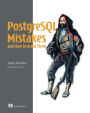 PostgreSQL Mistakes and How to Avoid Them