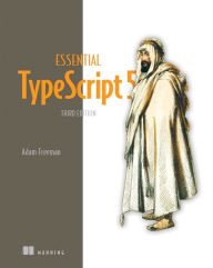 Title: Essential TypeScript 5, Third Edition, Author: Adam Freeman