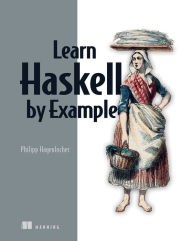 Title: Learn Haskell by Example, Author: Philipp Hagenlocher