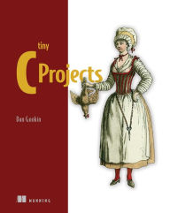 Title: Tiny C Projects, Author: Dan Gookin
