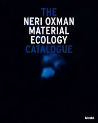 Title: Neri Oxman: Material Ecology, Author: Paola Antonelli