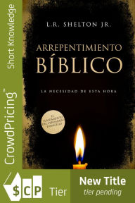 Title: Arrepentimiento Bíblico: La necesidad de esta hora, Author: felipe Chavarro Polanía
