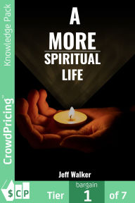 Title: A More Spiritual Life, Author: Jeff Walker