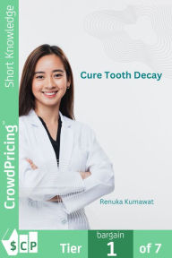 Title: Cure Tooth Decay, Author: Renuka Kumawat