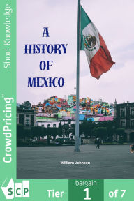 Title: A History of Mexico, Author: William Johnson
