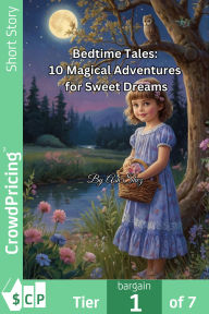 Title: Bedtime Tales: Magical Adventures for Sweet Dreams, Author: Ash Shez