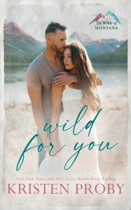 Title: Wild for You, Author: Kristen Proby
