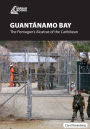 Guant: The Pentagon?s Alcatraz of the Caribbean