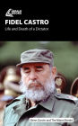Fidel Castro: Life and Death of a Dictator