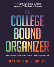 Title: The College Bound Organizer: The Ultimate Guide to Successful College Applications (College Applications, College Admissions, and College Planning Book), Author: Anna Costaras