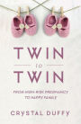 Twin to Twin: From High-Risk Pregnancy to Happy Family