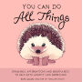 You Can Do All Things: Drawings, Affirmations and Mindfulness to Help With Anxiety and Depression (Cute Little Gift for Women, Self Care Affirmations)