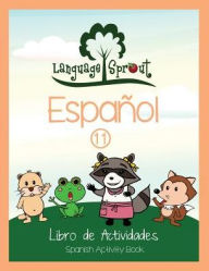 Title: Language Sprout Spanish Workbook: Level Eleven, Author: Rebecca Wilson Schwengber