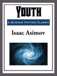 Title: Youth, Author: Isaac Asimov