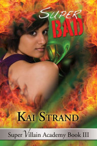 Title: Super Bad, Author: Kai Strand