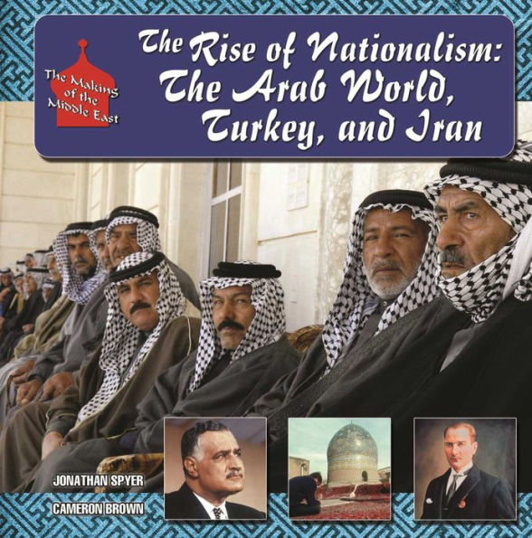The Rise of Nationalism: The Arab World, Turkey, and Iran