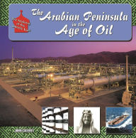 Title: The Arabian Peninsula in Age of Oil, Author: John Calvert