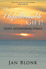 An Unfathomable Gift! God's Astonishing Grace