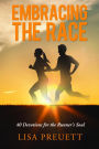 Embracing the Race: 40 Devotions for the Runner's Soul
