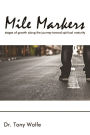 Mile Markers: Stages of Growth Along the Journey Toward Spiritual Maturity