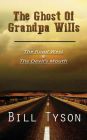 The Ghost of Grandpa Wills: The Road West and The Devil's Mouth