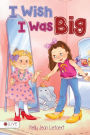 I Wish I Was Big