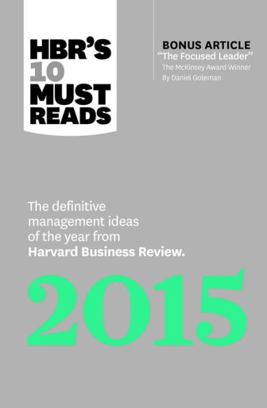 HBR's 10 Must Reads 2015: The Definitive Management Ideas of the Year from Harvard Business Review (with bonus McKinsey Award¿Winning article 