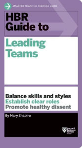 Title: HBR Guide to Leading Teams (HBR Guide Series), Author: Mary Shapiro
