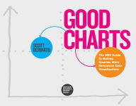 Title: Good Charts: The HBR Guide to Making Smarter, More Persuasive Data Visualizations, Author: Scott Berinato