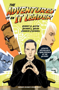 Title: The Adventures of an IT Leader, Updated Edition with a New Preface by the Authors, Author: Robert D. Austin