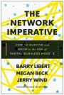 The Network Imperative: How to Survive and Grow in the Age of Digital Business Models