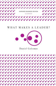 Title: What Makes a Leader? (Harvard Business Review Classics), Author: Daniel Goleman