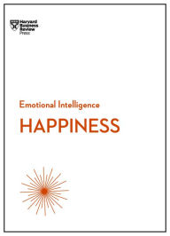 Title: Happiness (HBR Emotional Intelligence Series), Author: Harvard Business Review