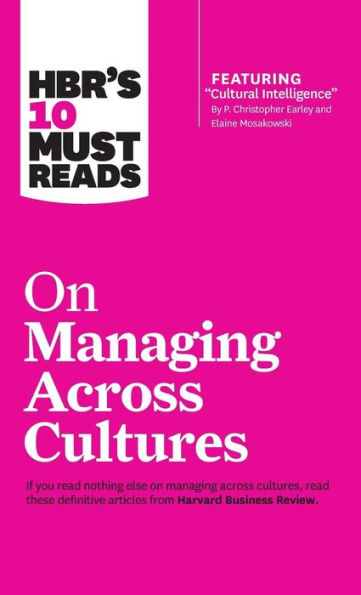 HBR's 10 Must Reads on Managing Across Cultures (with featured article 