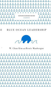Title: Blue Ocean Leadership, Author: W Chan Kim