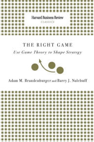 Title: Right Game: Use Game Theory to Shape Strategy, Author: Adam M Brandenburger