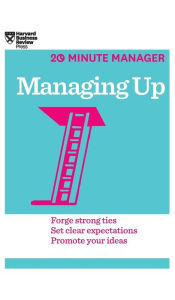 Title: Managing Up (HBR 20-Minute Manager Series), Author: Harvard Business Review