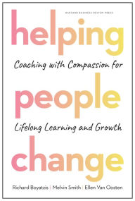 Free download audio books for free Helping People Change: Coaching with Compassion for Lifelong Learning and Growth 9781633696570 by Richard Boyatzis, Melvin L. Smith, Ellen Van Oosten MOBI in English