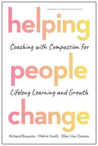 Free downloads from amazon books Helping People Change: Coaching with Compassion for Lifelong Learning and Growth PDF (English Edition) by Richard Boyatzis, Melvin L. Smith, Ellen Van Oosten 9781633696570