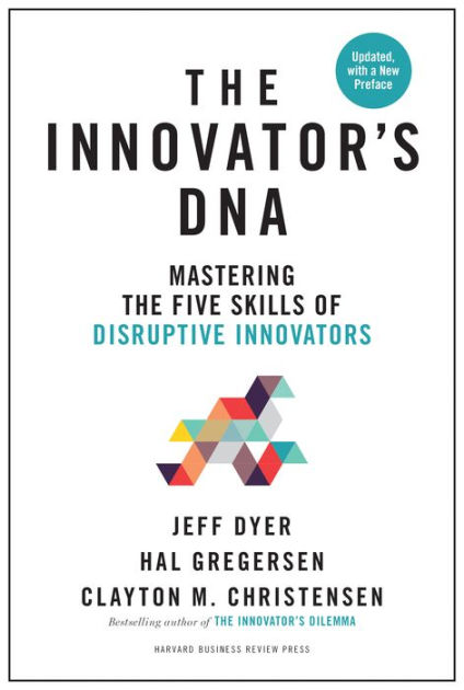 The Innovator's DNA, Updated, With A New Preface: Mastering The Five ...