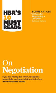 HBR's 10 Must Reads on Negotiation (with bonus article 