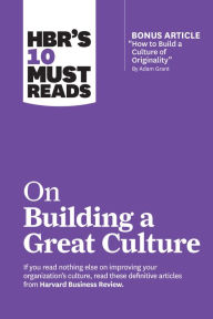 Title: HBR's 10 Must Reads on Building a Great Culture (with bonus article 