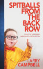Spitballs from the Back Row: Essays on the Modern American Education System