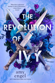Title: The Revolution of Ivy, Author: Amy Engel
