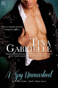 Title: A Spy Unmasked, Author: Tina Gabrielle