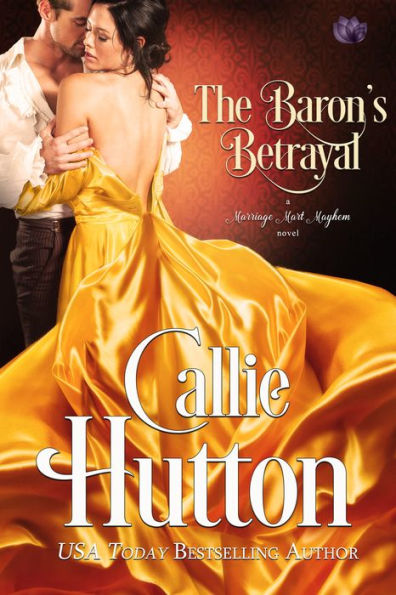 The Baron's Betrayal (Marriage Mart Mayhem #4)