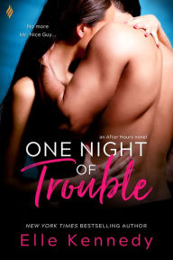 Title: One Night of Trouble (After Hours Series #3), Author: Elle Kennedy