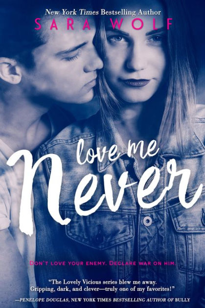 Love Me Never (Lovely Vicious Series #1) by Sara Wolf, Paperback