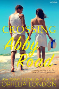 Title: Crossing Abby Road, Author: Ophelia London