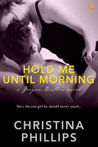 Title: Hold Me Until Morning, Author: Christina Phillips